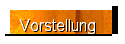 Vorstellung
